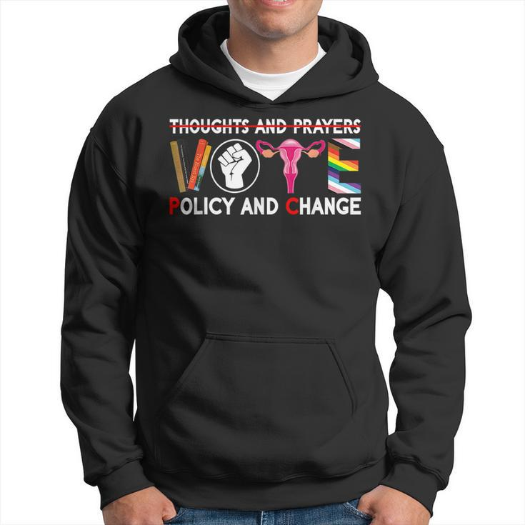Thoughts And Prayers Vote Policy And Change Equality Rights Hoodie