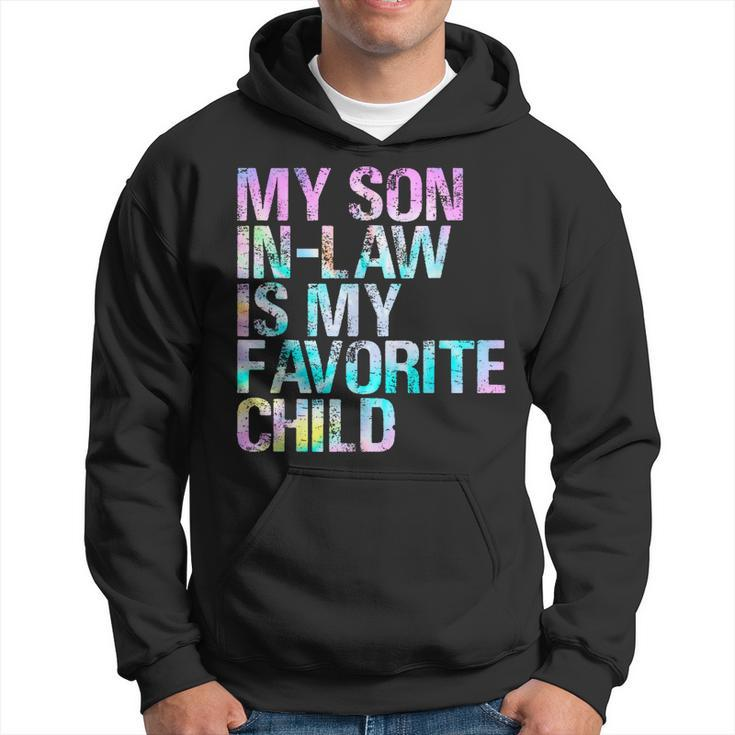 Tie Dye For Son In Low My Son In Law Is My Favorite Child Hoodie