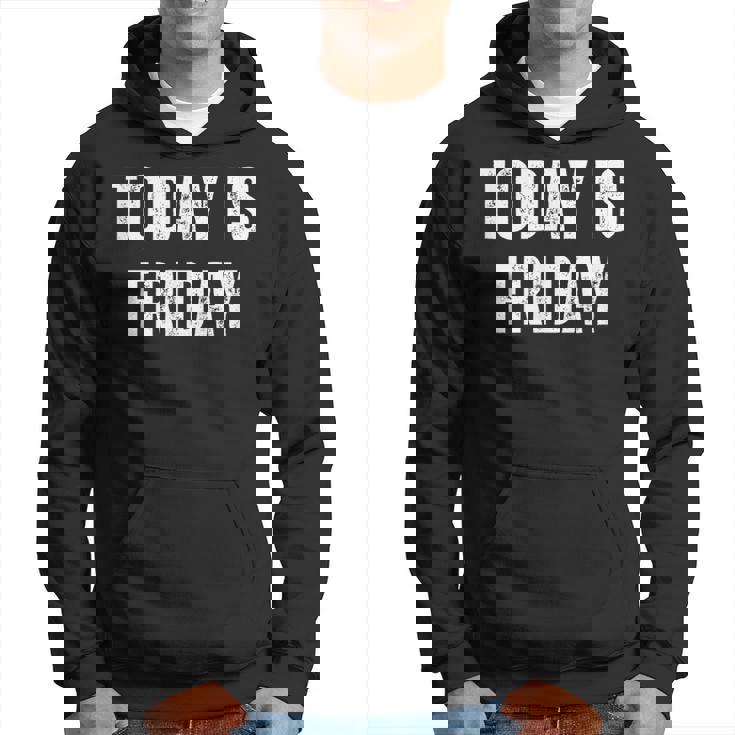 Today Is Friday Vintage Daily Calendar Friday Hoodie