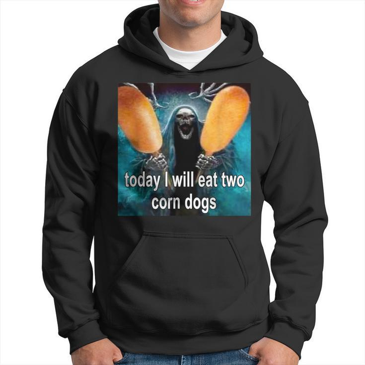 Today I Will Eat Two Corn Dogs Meme Hoodie