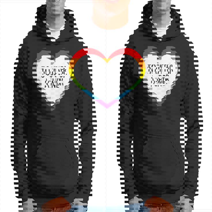 Too Cute For A Gender Hoodie