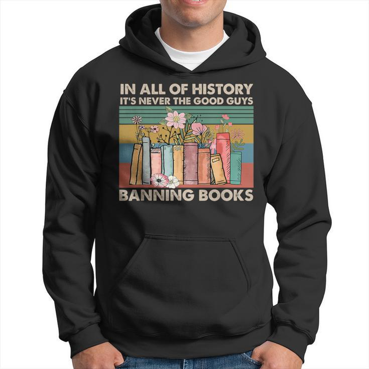 In All Of History It's Never The Good Guys Banning Books Hoodie
