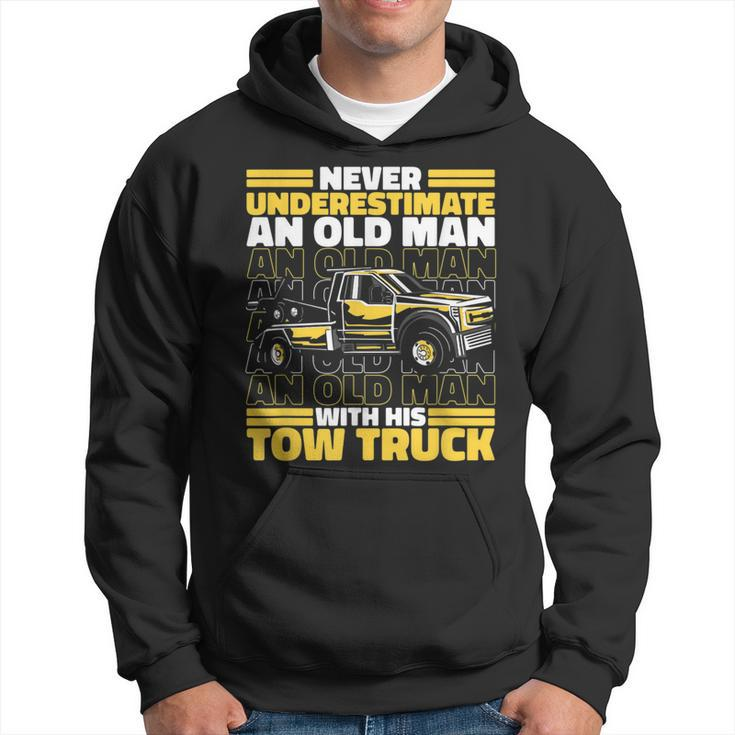 Tow Truck Never Underestimate An Old Man With His Tow Truck Hoodie