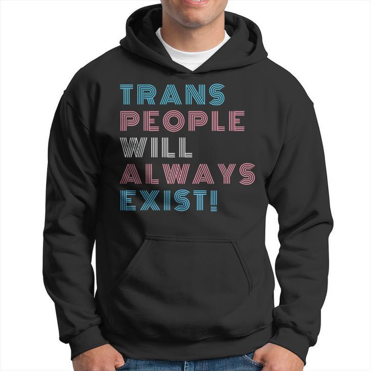 Trans People Will Always Exist Transgender Flag Pride Month  Hoodie