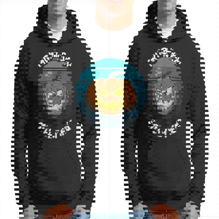 Trick Or Treat Smell My Feet Halloween Halloween Hoodie