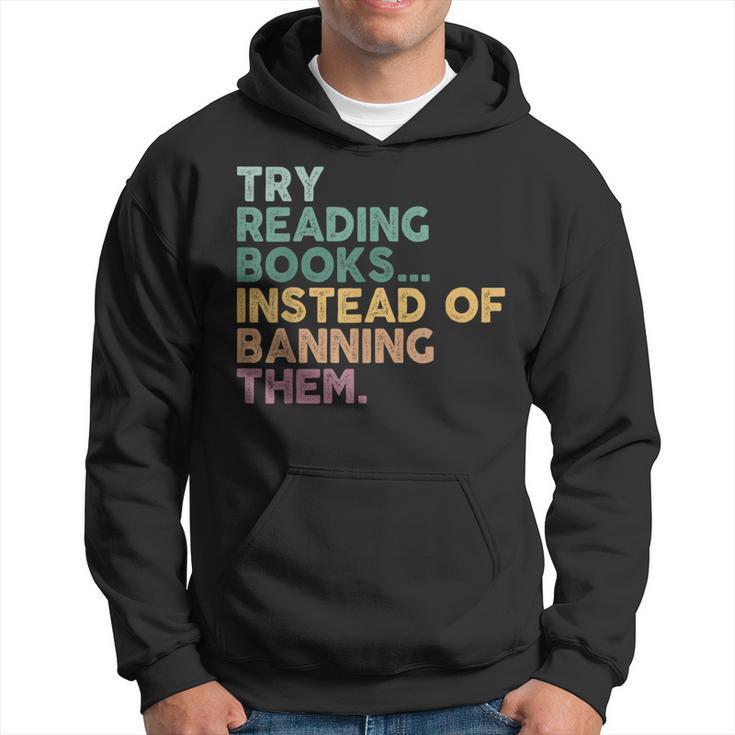 Try Reading Books Instead Of Banning Them Read Banned Books Hoodie