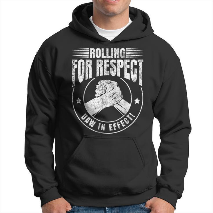 Uaw Worker Rolling For Respect Uaw In Effect Union Laborer Hoodie