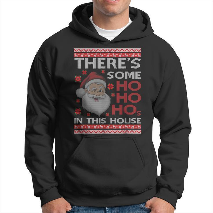 Ugly Xmas Sweater Santa There's Some Ho Ho Hos In This House Hoodie