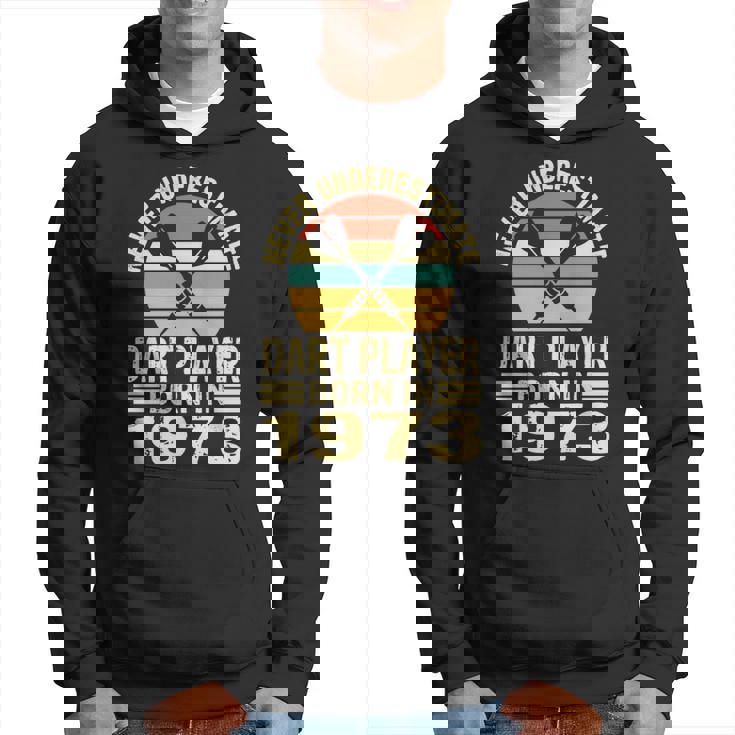 Never Underestimate Dart Player Born In 1973 Dart Darts Hoodie