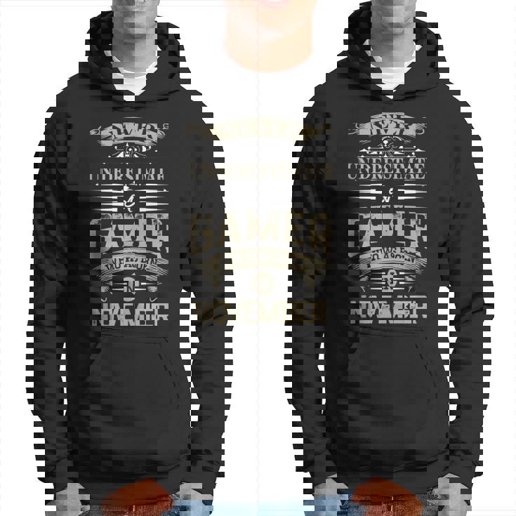 Never Underestimate A Gamer Who Was Born In November Hoodie