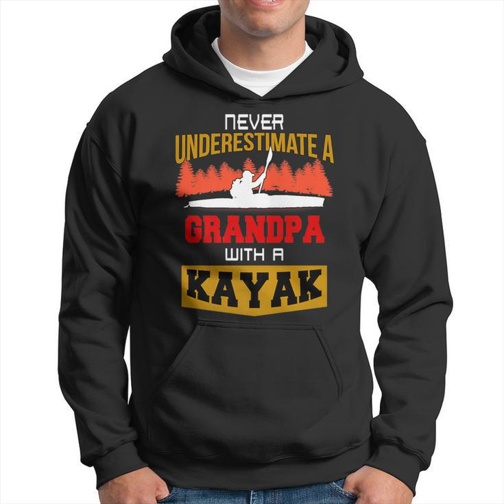 Never Underestimate A Grandpa With A Kayak Fun Hoodie