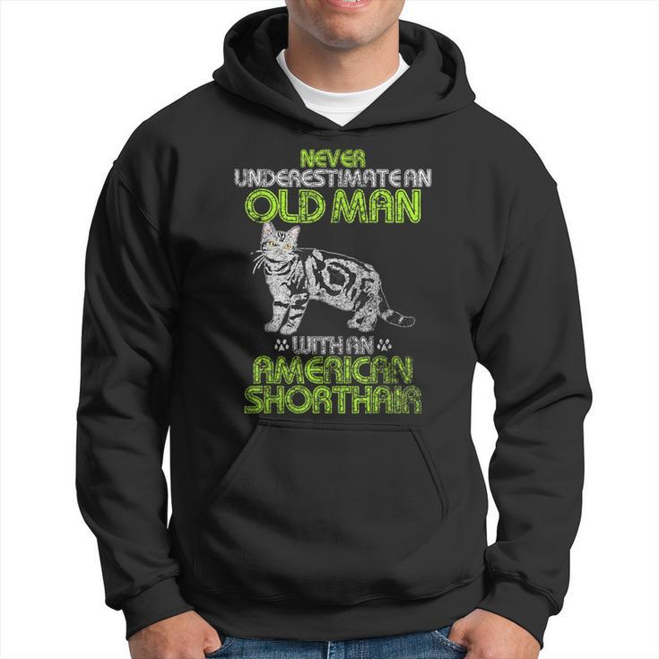 Never Underestimate An Old Man With An American Shorthair Hoodie