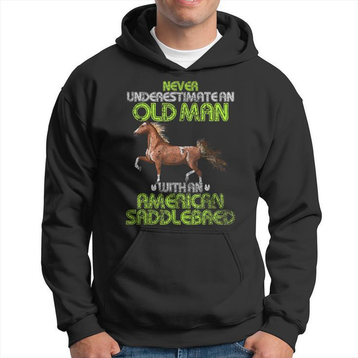 Never Underestimate An Old Man With An American Saddlebred Hoodie