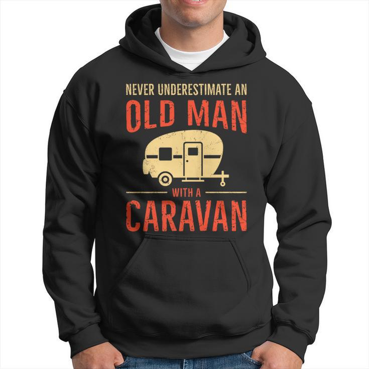 Never Underestimate An Old Man With A Caravan Hoodie