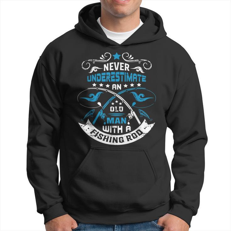 Never Underestimate An Old Man With A Fishing Rod Grandpa Hoodie