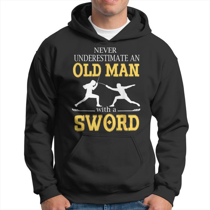 Never Underestimate An Old Man With A Sword Hoodie