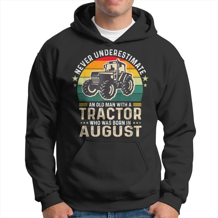 Never Underestimate Old Man With Tractor Born In August Hoodie