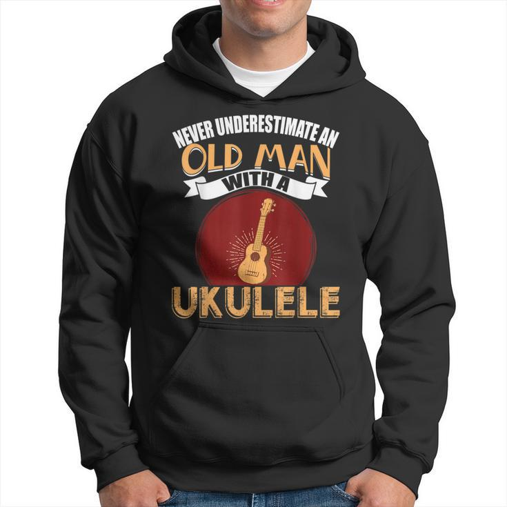 Never Underestimate An Old Man With An Ukulele Hoodie