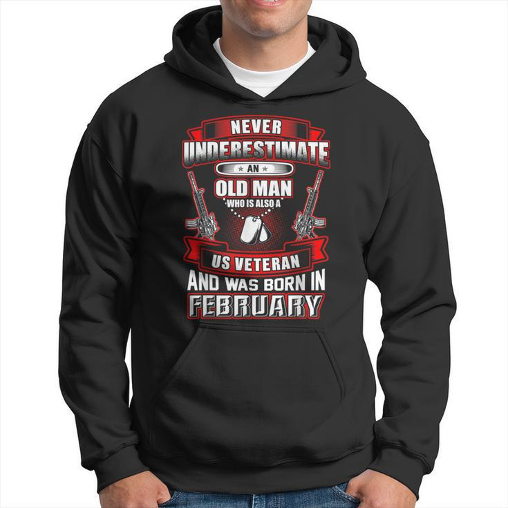Never Underestimate An Old Us Veteran Born In February Hoodie