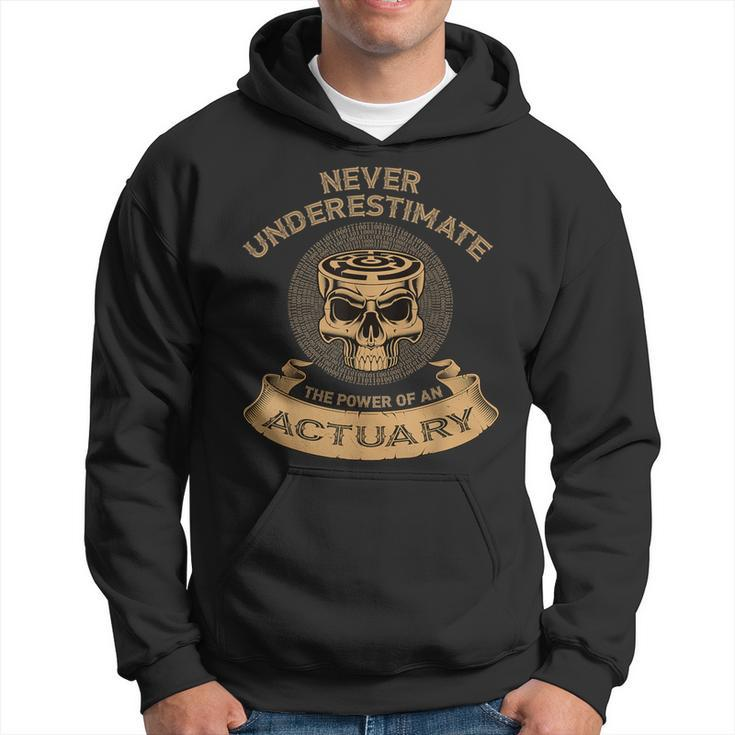 Never Underestimate The Power Of An Actuary Hoodie