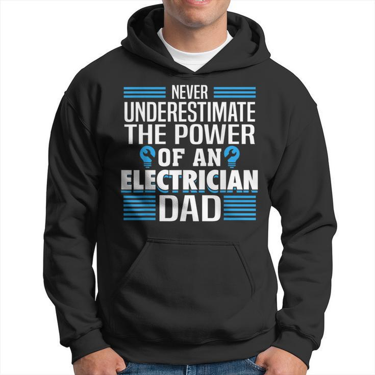 Never Underestimate The Power Of An Electrian Dad Hoodie