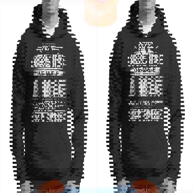 Never Underestimate The Power Of A Man Born In September Hoodie