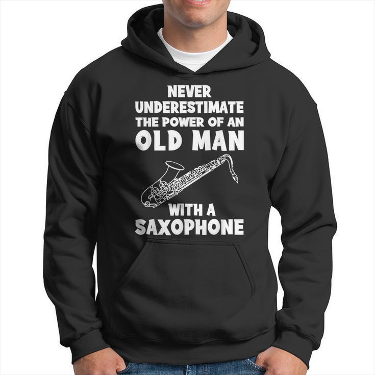Never Underestimate The Power Of An Old Man With A Saxophone Hoodie
