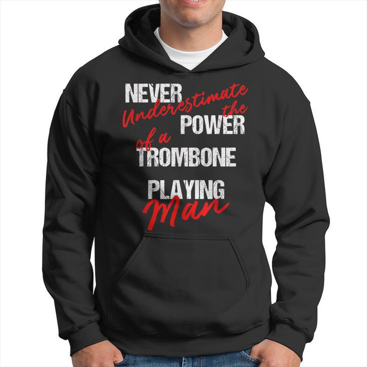 Never Underestimate The Power Of A Trombone Playing Man Hoodie