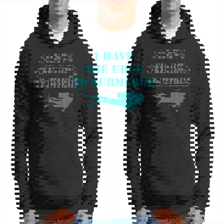 I Have The Urge To Submerge Scuba Diving Hoodie