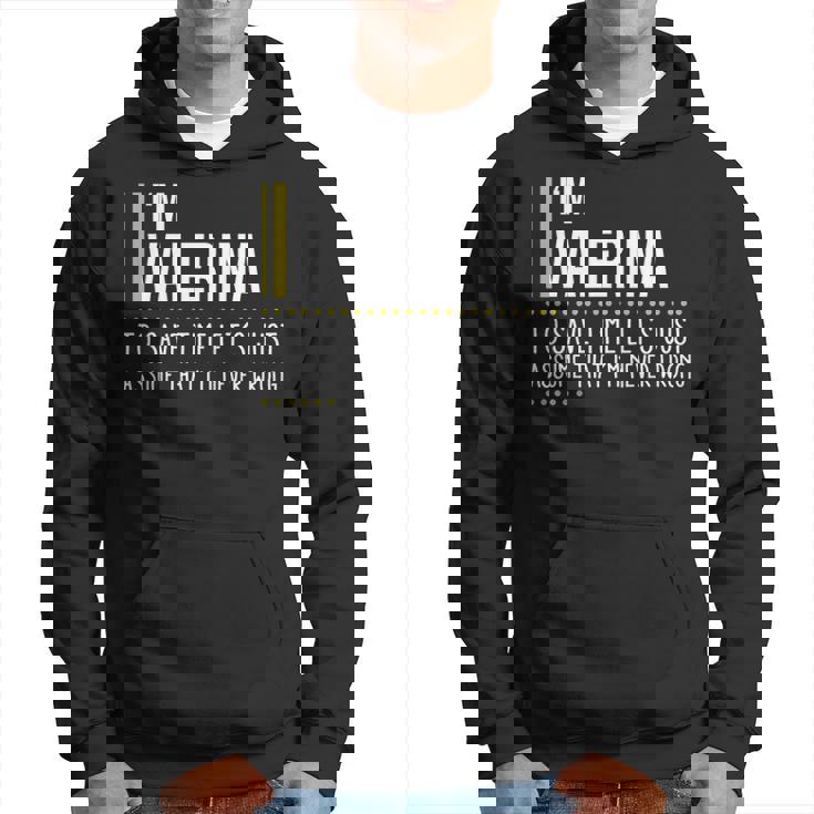 Valerina Name Gift Im Valerina Im Never Wrong Hoodie