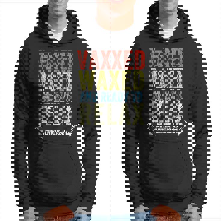 Vaxxedandwaxed Vaxxed And Waxed Ready To Relax Vaxed Hoodie