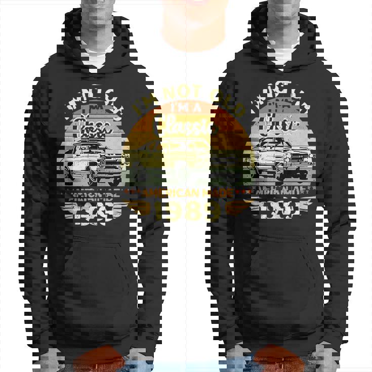 Vintage 1989 Car Birthday Gift Im Not Old Im A Classic 1989 Hoodie