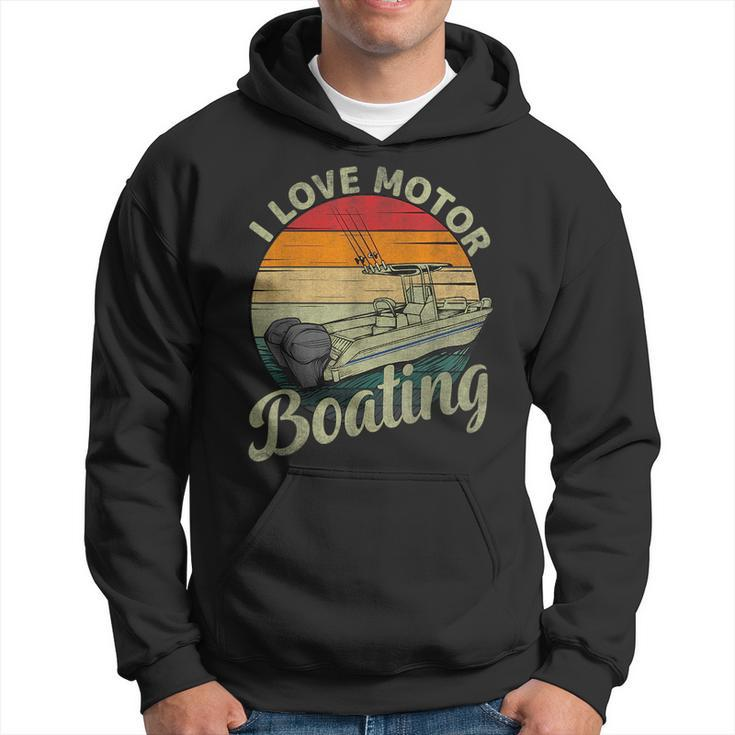 Vintage Retro I Love Motor Boating Funny Boater Boating Funny Gifts Hoodie