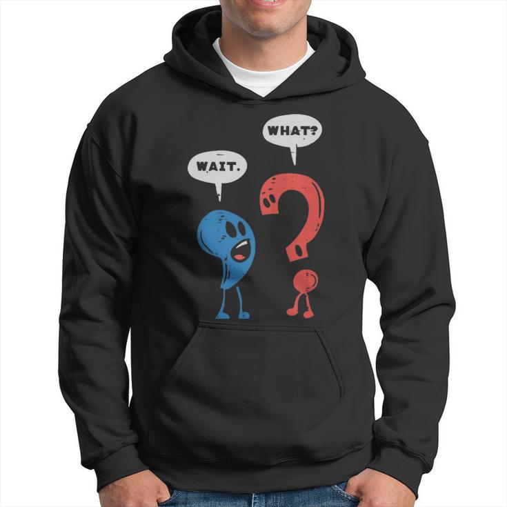 Wait What Comma Question Mark Reading Book Lover Teacher  - Wait What Comma Question Mark Reading Book Lover Teacher  Hoodie