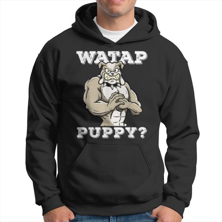 Watap Puppy Motivational Dog Pun Workout Sassy Bulldog Gift  Hoodie