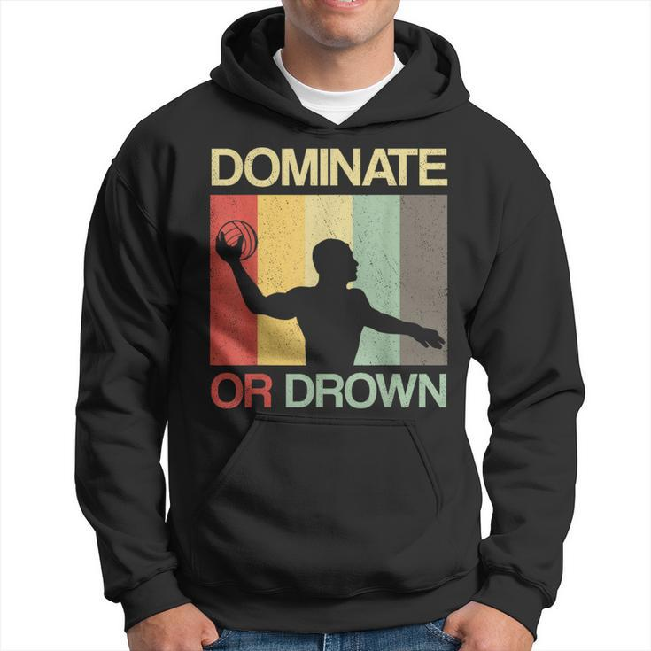 Water Polo Dominate Or Drown Waterpolo Sports Player Hoodie