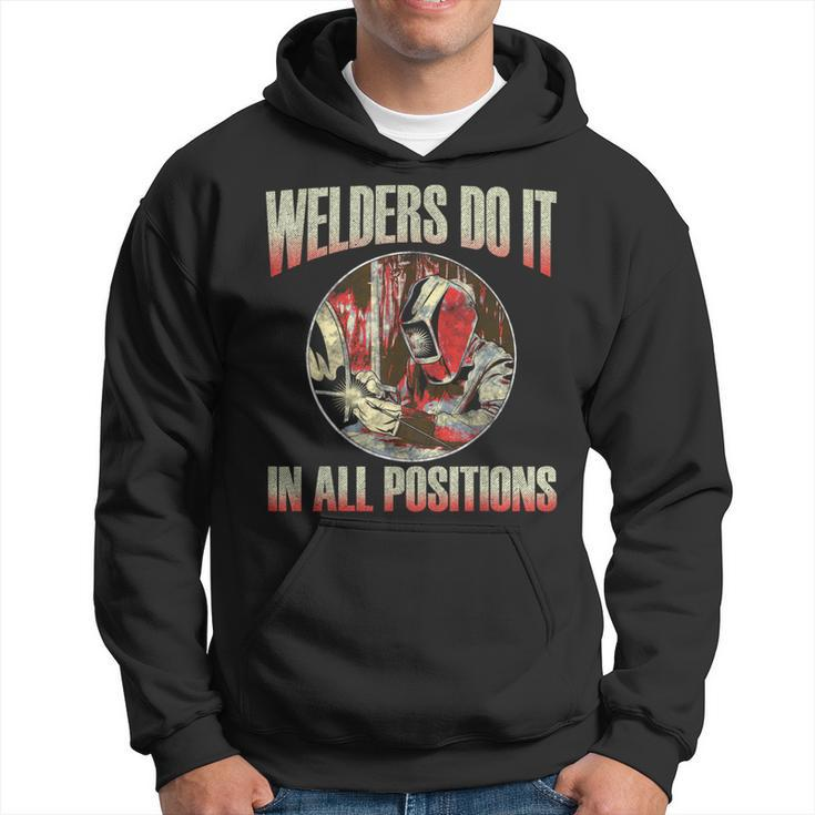Welder Gear Welders Do It In All Positions Welding Hoodie