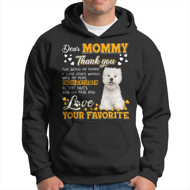Westie Dear Mommy Thank You For Being My Mommy 1 Hoodie
