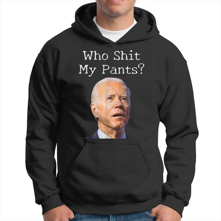 Who Shit My Pants Funny Anti Joe Biden Funny Meme Meme Funny Gifts Hoodie