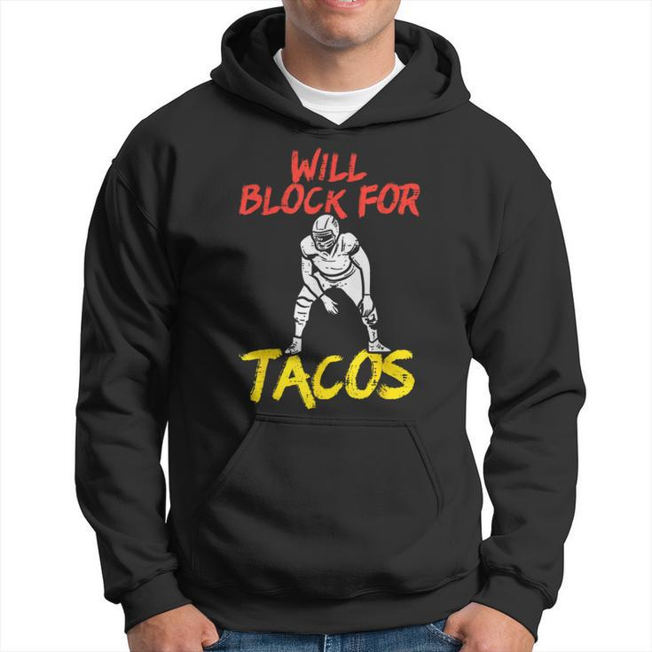 Will Block For Tacos American Football Funny Player Lineman  Hoodie