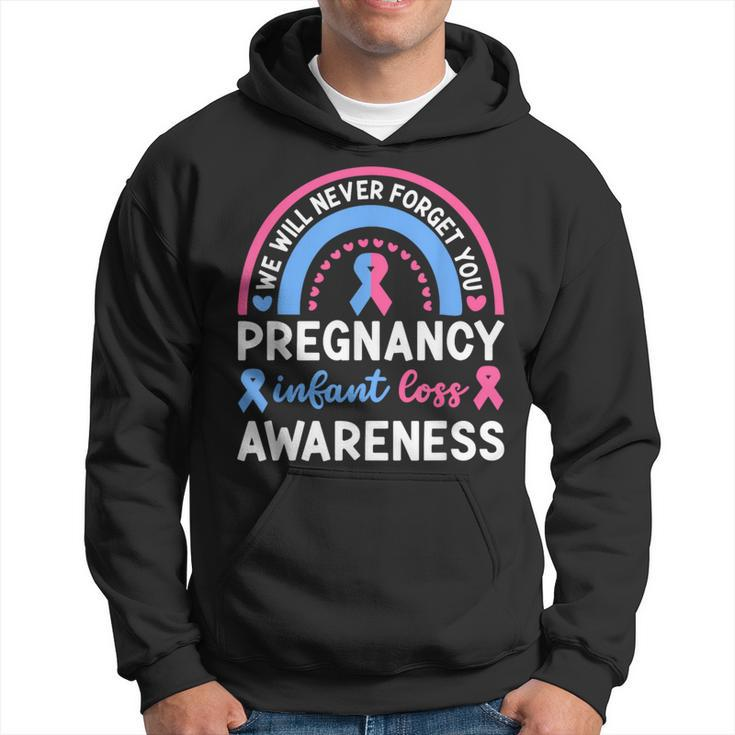 We Will Never Forget You Pregnancy Infant Loss Awareness Hoodie