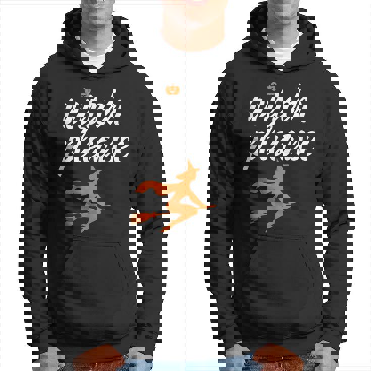 Witch Please Funny Halloween Pun Witchcraft And Broomstick Halloween Funny Gifts Hoodie