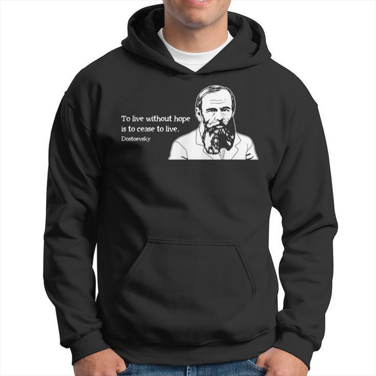 Without Hope Famous Writer Quote Fyodor Dostoevsky Hoodie
