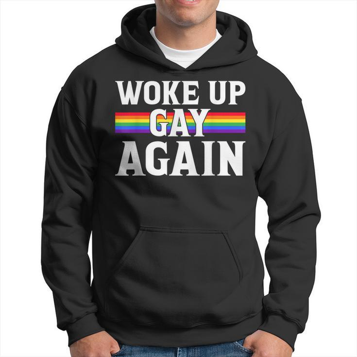 Woke Up Gay Again - Funny Lgbt Lgbtq Sayings  Hoodie
