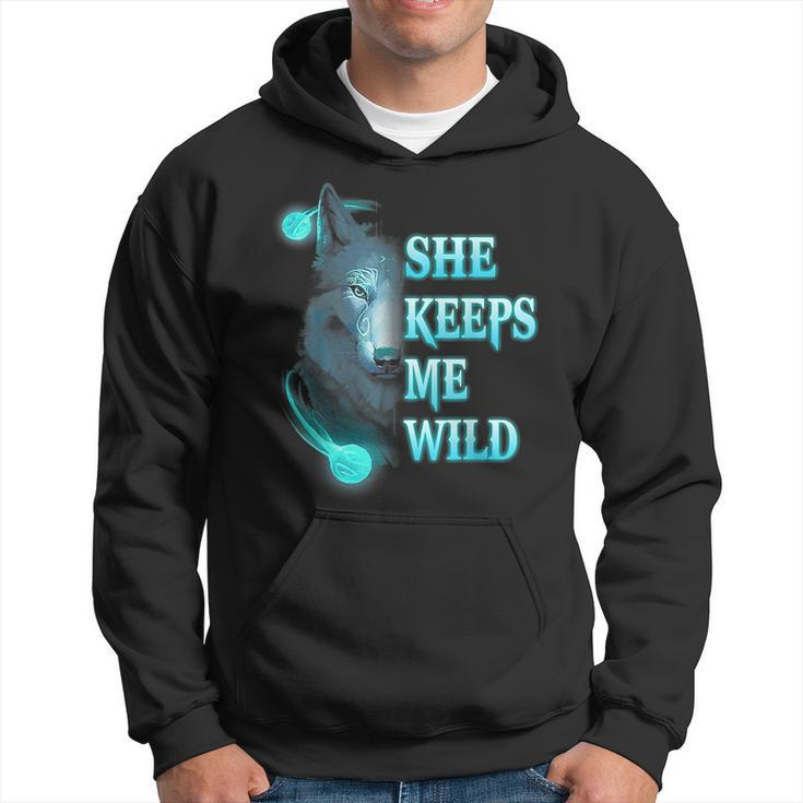 Wolf She Keeps Me Wild - He Keeps Me Safe  Gifts For Wolf Lovers Funny Gifts Hoodie