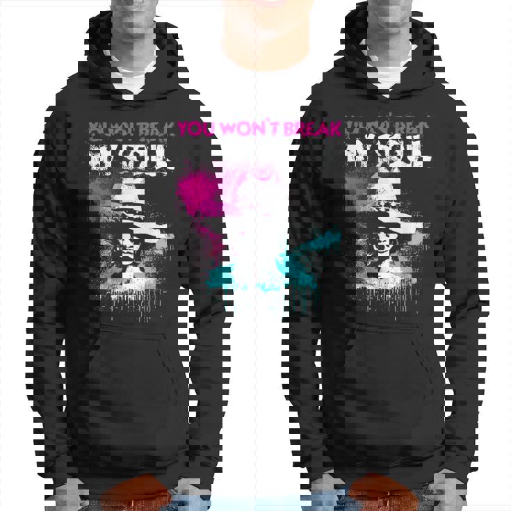 You Won't Break My Soul Vintage Strong Feminist Graffiti Hoodie