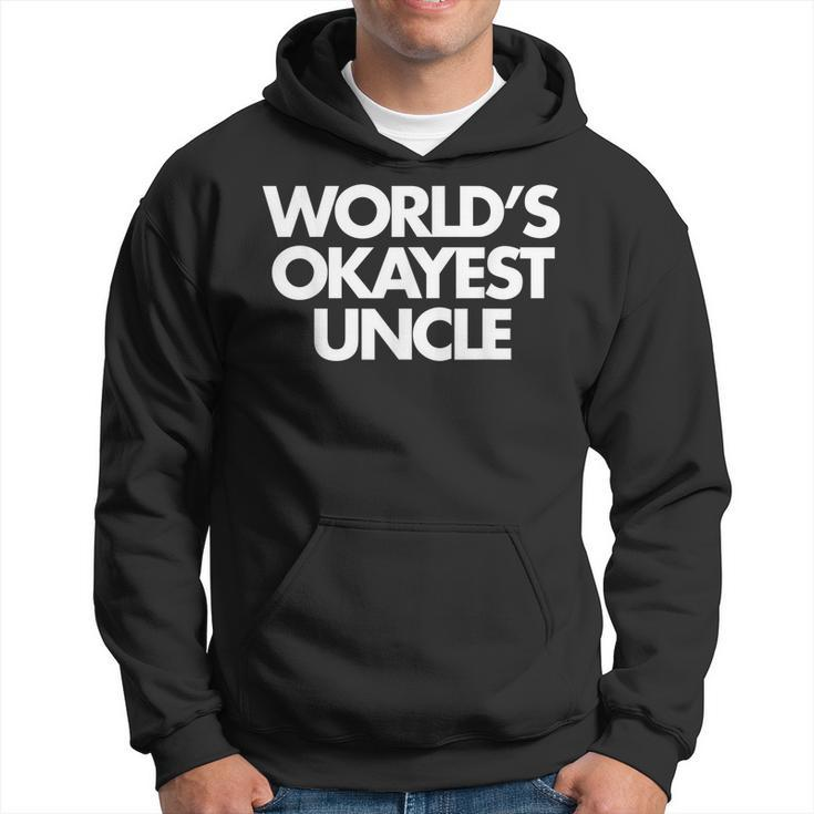 Worlds Okayest Uncle Family Humor Funny  Hoodie