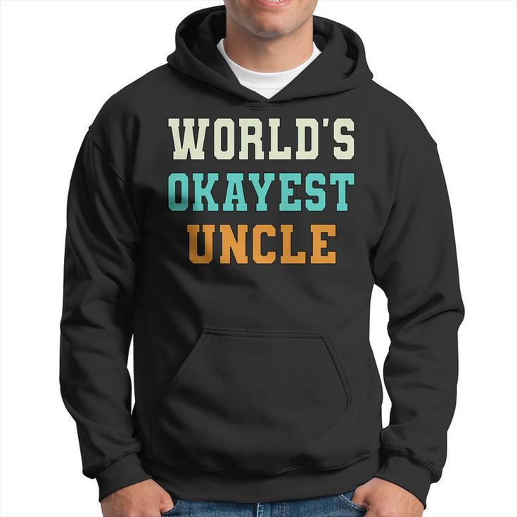 Worlds Okayest Uncle Funny Joke   Hoodie