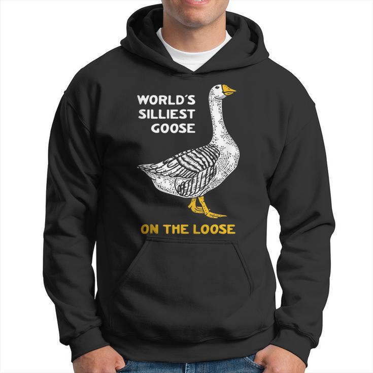 Worlds Silliest Goose On The Loose Hoodie