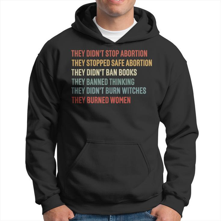 They Didn't Stop Abortion They Stopped Safe Abortion Hoodie